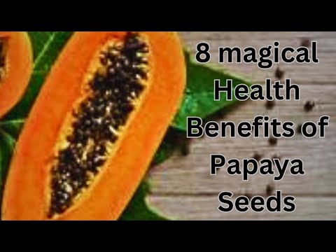 Unlocking the Health Benefits of Papaya Seeds: A Nutritional Powerhouse