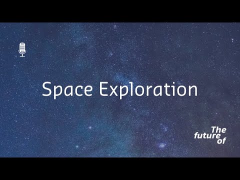 The Future Of: Space Exploration